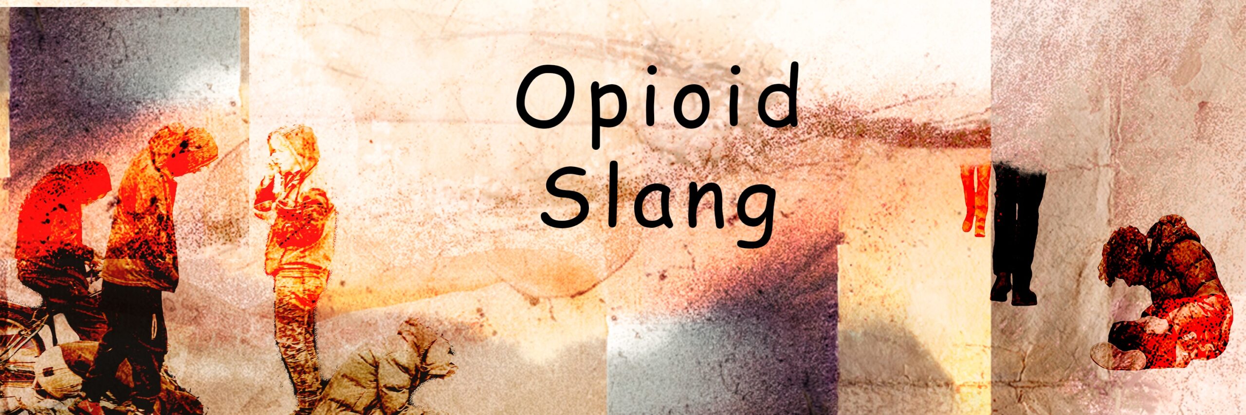Slang Terms for Fentanyl and Other Opioids